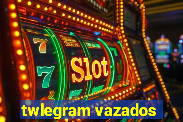 twlegram vazados